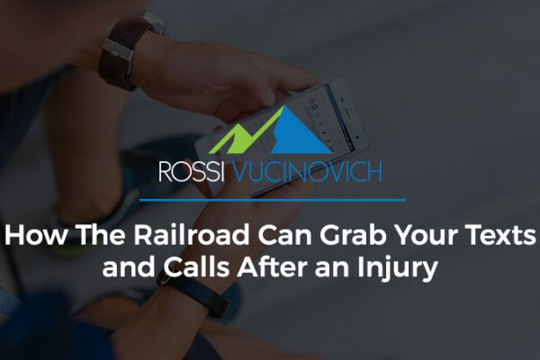 Cellphones: How The Railroad Can Grab Your Texts and Calls After an Injury